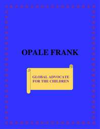 Global Advocate For The Children Guide is a book aimed at Raising Ambassadors and Ministers to Champion the Great Cause of Awareness for the Protection and Love for the children.